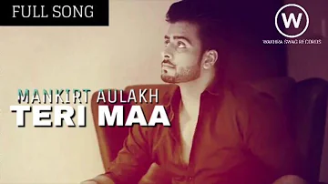 Latest Punjabi Song || Teri Maa || Mankirt Aulakh || STAR MUSIC RECORDS