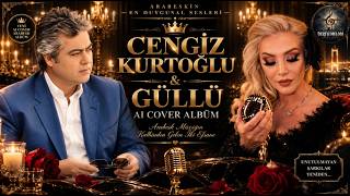 💿 Cengiz Kurtoğlu & Güllü | Unutulmaz Arabesk Şarkılar | AI Cover Albüm