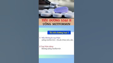 #93 Tiểu đường loại II ảnh hưởng đến tuyến tuỵ, thuốc Metformin giúp sống lâu?