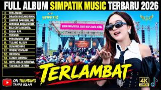 SIMPATIK MUSIC FULL ALBUM TERBARU 2026 - TERLAMBAT - DIVA HANI - SIMPATIK MUSIC