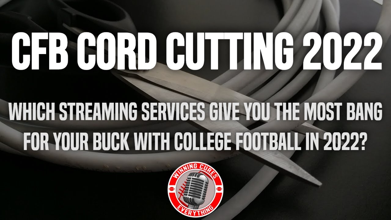 College Football Cord Cutting! The best streaming services for CFB viewing in 2022