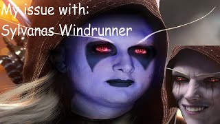 The issue with: Sylvanas Windrunner