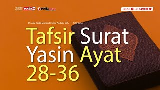 Tafsir Surat Yasin: Ayat 28-36 l Ustadz Dr. Firanda Andirja, M.A.