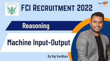 FCI Recruitment 2022  |  Reasoning  | Machine Input- Output | By Raj Vardhan