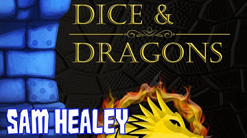 Dice & Dragons Review with Sam Healey