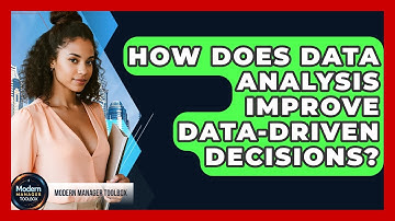 How Does Data Analysis Improve Data-driven Decisions? - Modern Manager Toolbox
