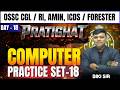 OSSC CGL | OSSSC RI, AMIN, ICDS | Forester Computer Practice Set 18 | Most Important Questions 2026