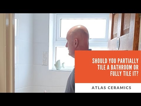 Should You Partially Tile a Bathroom Or Fully Tile It?