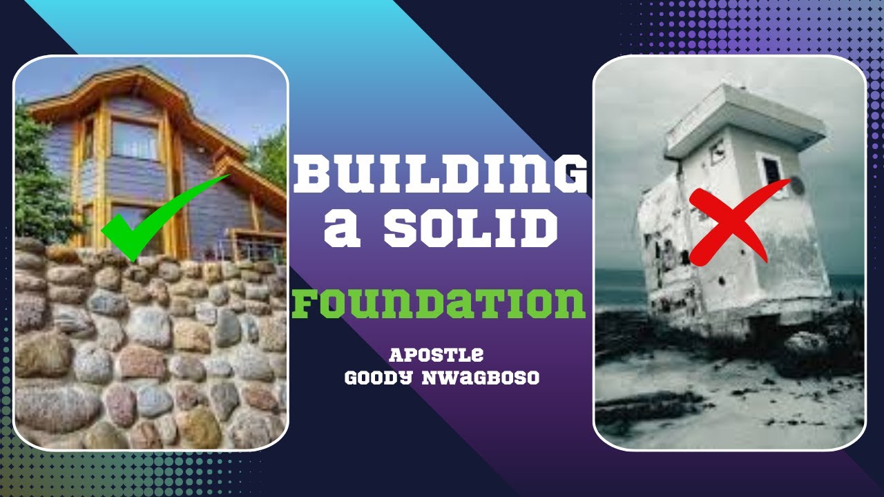 Building A Solid Foundation | Ap. Goody Nwagboso - YouTube