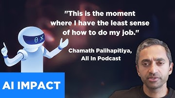 Massive Impact of AI 👀 "This is the moment where I have the least sense of how to do my job" Chamath