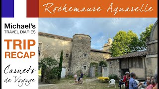 Travel Diaries – Rochemaure Aquarelle – Trip Recap