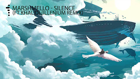 Marshmello - Silence (Ft. Khalid) (Illenium Remix)