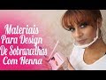 kit completo  para design de sobrancelhas com Henna