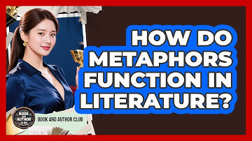 How Do Metaphors Function In Literature?