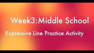 Middle School Week 3 Art: Expressive Line Practice Activity