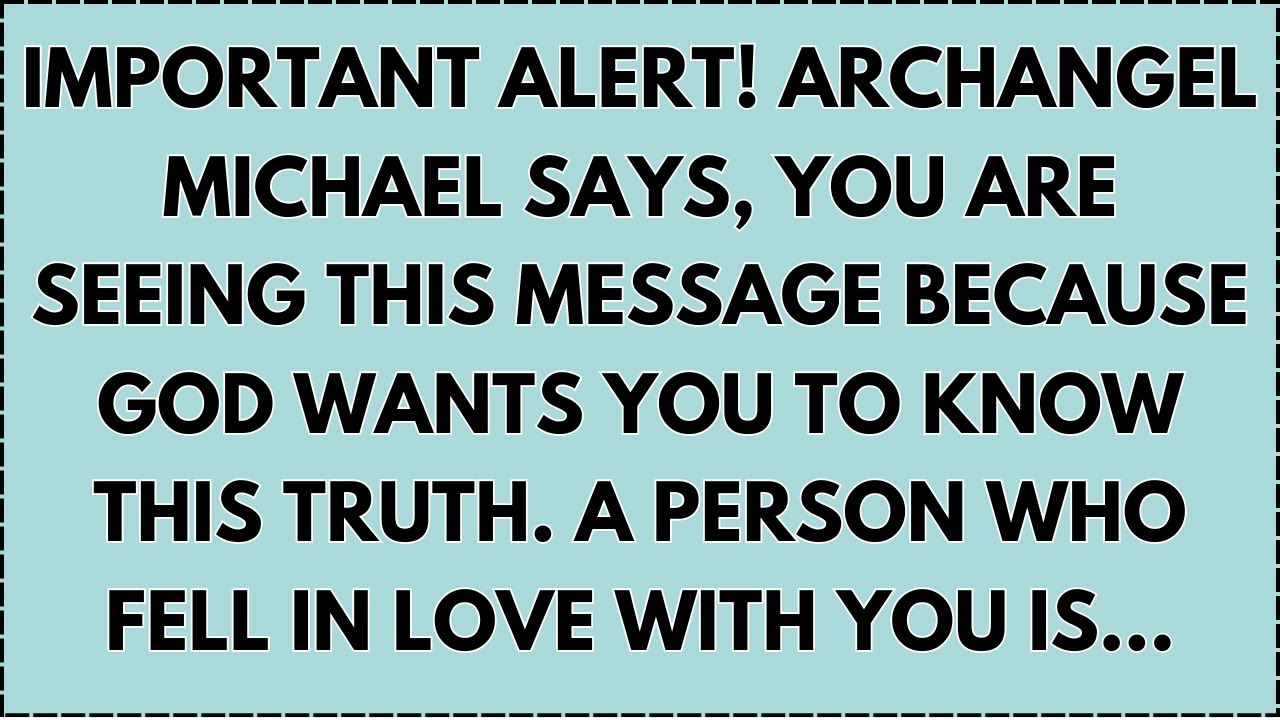♾️ IMPORTANT ALERT! ARCHANGEL MICHAEL SAYS, YOU ARE SEEING THIS MESSAGE BECAUSE GOD WANTS YOU...