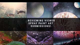 SPRAY PAINT ART Compilation - Viewer Spray Art Submissions - Reviewing YOUR SPRAY PAINT ART