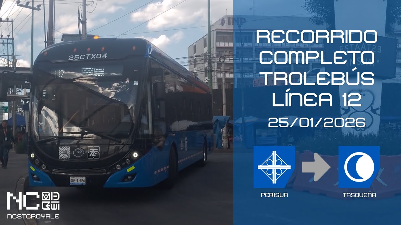 [Ida] Recorrido Completo Trolebús Linea 12 (Perisur - Tasqueña)