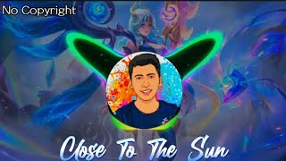 DJ SLOW REMIX !!! - Close To The Sun || No Copyright 🔊