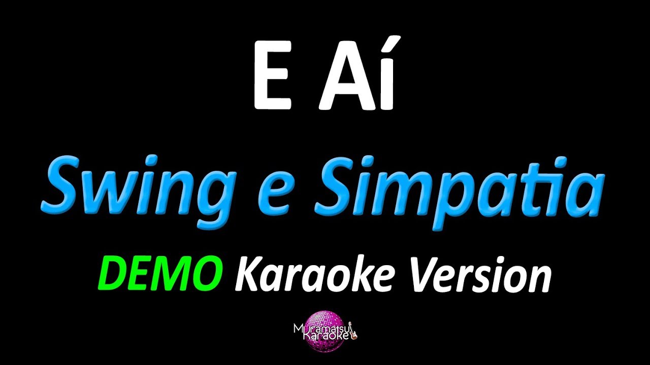 E AÍ (DEMO Karaoke Instrumental Version) Swing e Simpatia YouTube