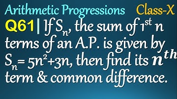 Q61 | If Sn, the sum of first n terms of an A.P. is given by Sn = 5n2  + 3n, then find its nth term