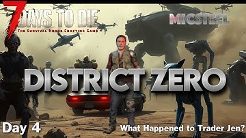 What Did They Do To Jen? Day 4 in District Zero 7 Days to Die Mod by Zilox