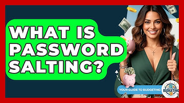 What Is Password Salting? - Your Guide to Budgeting