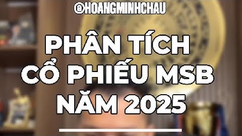 PHÂN TÍCH CỔ PHIẾU MSB NĂM 2025.