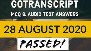 Gotranscript - Go Transcript Test Answers 28 August 2020 | gotranscript test answer 2020 | Passed!