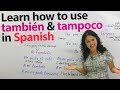 Learn how to use "también" & "tampoco" in Spanish