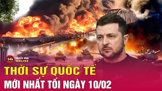 Toàn cảnh thời sự quốc tế tối 10\/2: Nga tấn công mạnh Avdiivka, truy quét quân Kiev | THVN