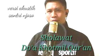 KHOTMIL QUR'AN TEDDY COVER VERSI AKUSTIK SANTRI NJOSO(DO'A KHOTMIL QUR'AN)