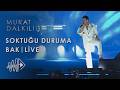 Murat Dalkılıç Soktuğu Duruma Bak I Live Performance 