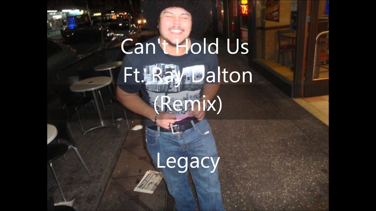 Can T Hold Us Ray Dalton Remix