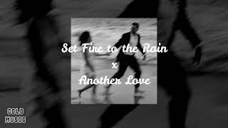 Set Fire To The Rain & Another Love & Ren0Wned (𝙩𝙞𝙠𝙩𝙤𝙠 𝙢𝙖𝙨𝙝𝙪𝙥)