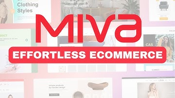Introduction to Miva for Effortless Ecommerce