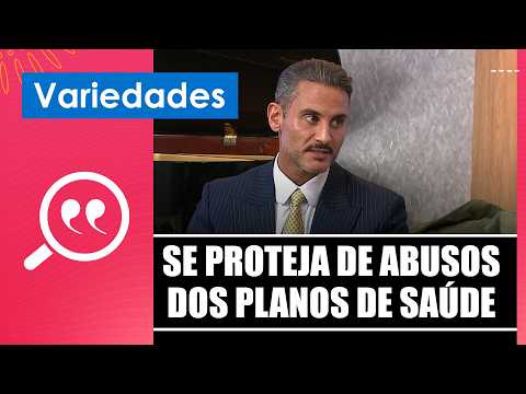 Saiba como se proteger de abusos dos planos de saúde Paulo Piccelli – 11/02/26