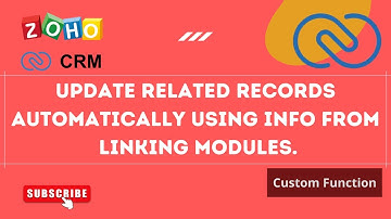 Update Related Record Automatically From Linking Modules In Zoho CRM