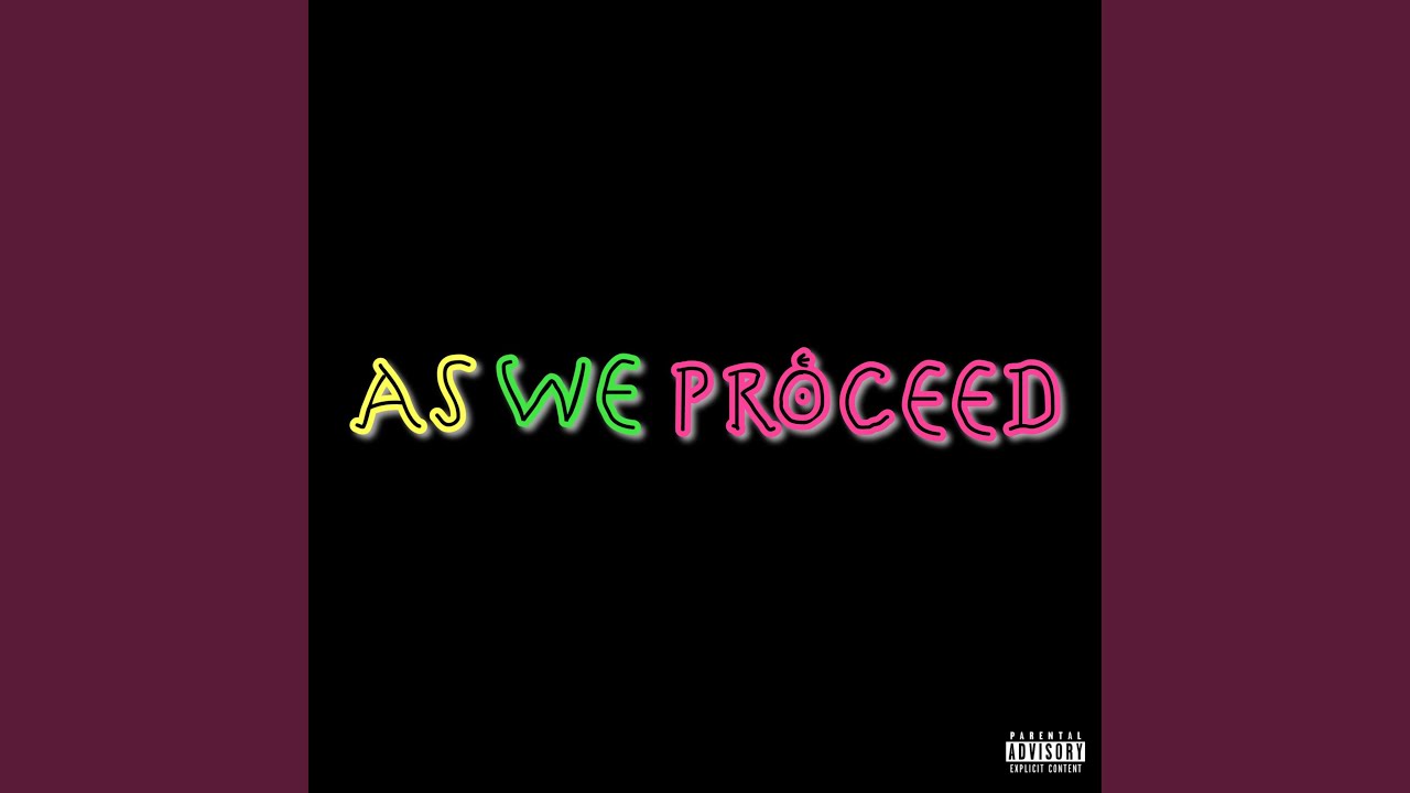 Watch As We Proceed on YouTube Watch As We Proceed on YouTube