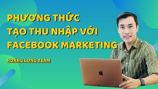 Kiếm tiền với Affiliate ACCESSTRADE || Phương thức tạo thu nhập với Accesstrade - Facebook Marketing