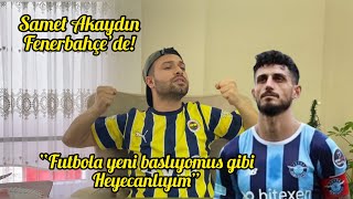 Samet Akaydin Fenerbahçede