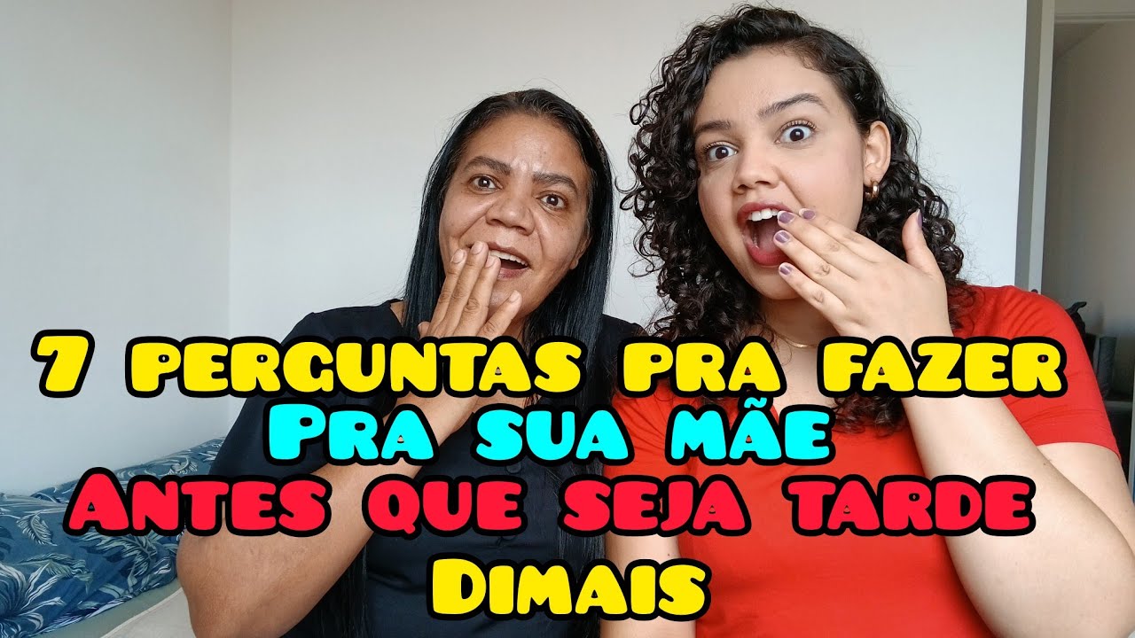 7 PERGUNTAS PRA VC FAZER PRA SUA MÃE ANTES QUE SEJA TARDE DEMAIS ️😍🙏 ...