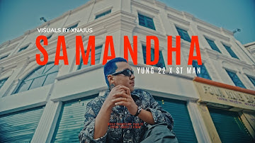 YUNG 22 - SAMANDHA FT. ST MAN  ( OFFICIAL MUSIC VIDEO )