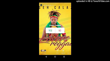 Seh Calaz Lovers Reggae Mixtape[Done by Dj Taka Bee]Jan 2018