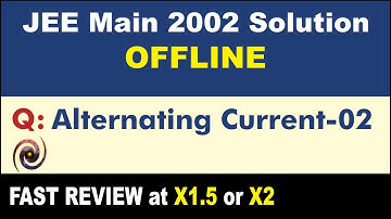 JEE Main 2002 Physics Solutions | Alternating Current-02