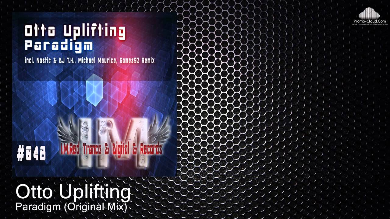 Mira Otto Uplifting - Paradigm (Original Mix) en YouTube Mira Otto Uplifting - Paradigm (Original Mix) en YouTube