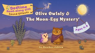 Children’s Read-Along: Olive Owlsly & The Moon-Egg Mystery | Bedtime Story for Ages 4-8 