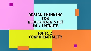 3  Design Thinking for DLT   Confidentiality