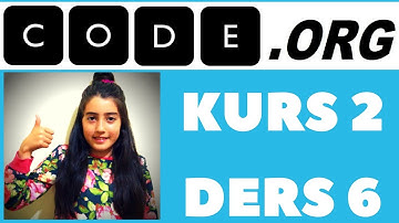 CODE.ORG KURS 2 DERS 6 CEVAPLARI