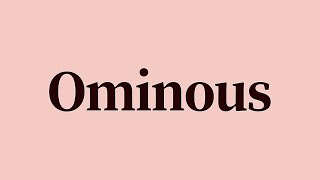 Ominous Meaning and Definition